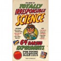 Book of Totally Irresponsible Science
