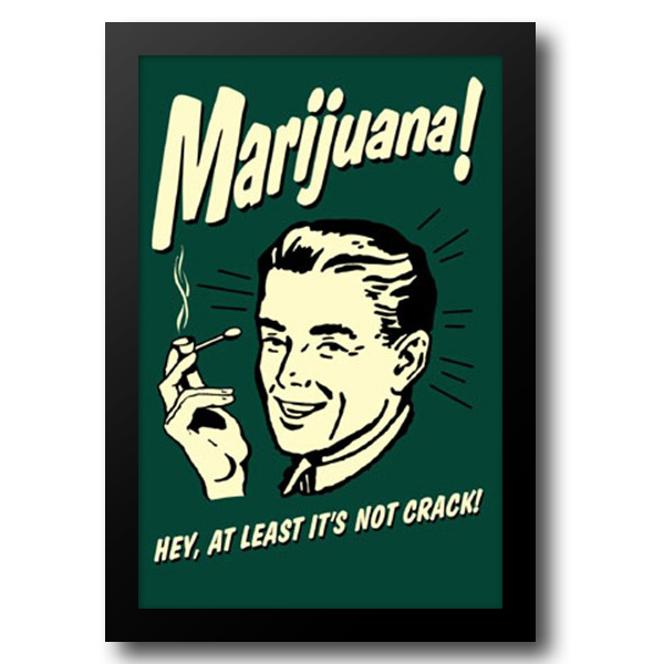 Marijuana! Hey, At Least It