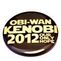 Obi Wan Kenobi 2012 Our Only Hope Pinback Button