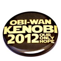 Obi Wan Kenobi 2012 Our Only Hope Pinback Button