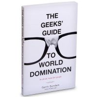 The Geeks' Guide to World Domination