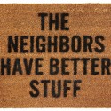 The Neighbors Have Better Stuff Doormat