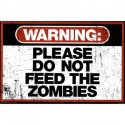 Warning Please Do Not Feed the Zombies Poster