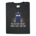 You Never Forget Your First Doctor T-Shirt