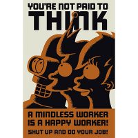 Futurama Poster You're Not Paid to Think