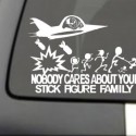 Jet Fighter Bomber Nobody Cares About Your Stick Figure Family Car Decal