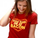 You Had Me At Bacon T-Shirt
