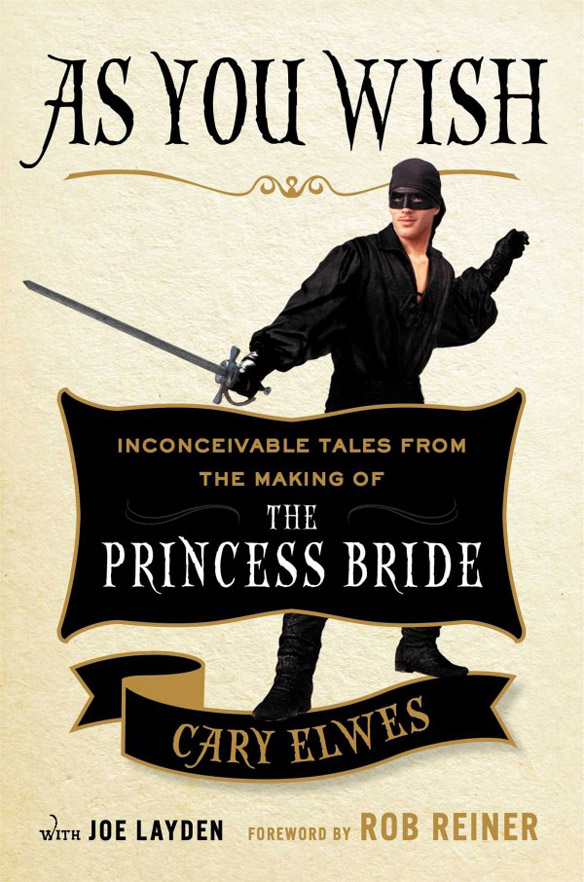 As You Wish: Inconceivable Tales from the Making of The Princess Bride HC Book
