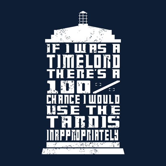 Doctor Who If I Was A Time Lord Shirt