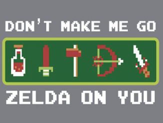 Don't Make Me Go Zelda on You Hoodie and Shirts