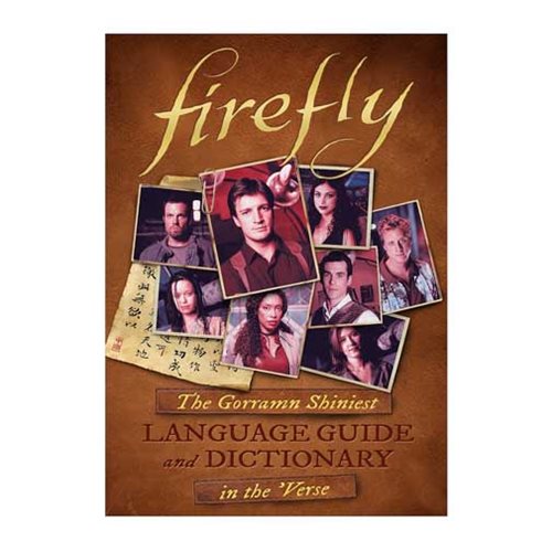 Firefly The Gorramn Shiniest Language Guide and Dictionary in the Verse Hardcover Book