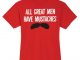 Great Men Mustaches T-Shirt