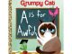 Grumpy Cat A Is for Awful A Grumpy Cat ABC Book Little Golden Book