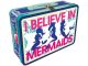 I Believe in Mermaids Lunch Box
