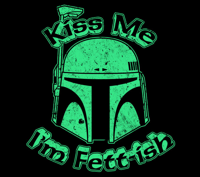 Kiss Me I'm Fettish Boba Fett Shirt