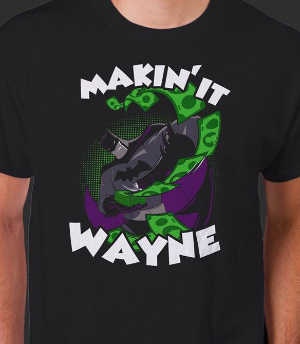 Batman Makin' It Wayne T-Shirt