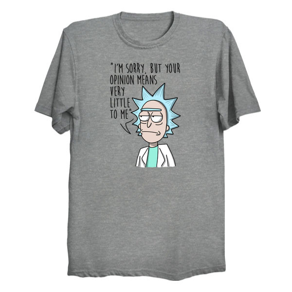 Rick and Morty Rick Opinion Shirt