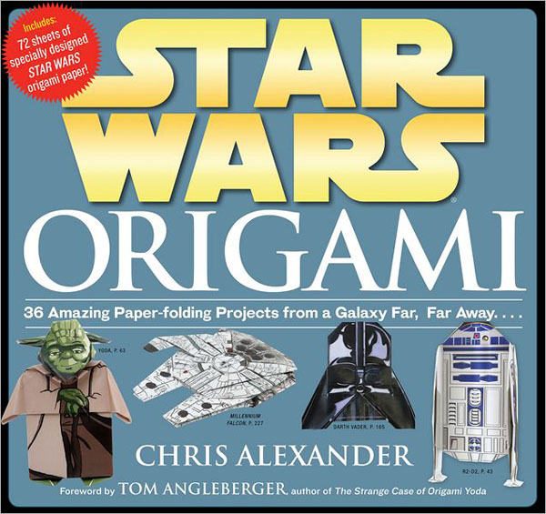 Star Wars Origami: 36 Amazing Paper-Folding Projects from a Galaxy Far, Far Away....