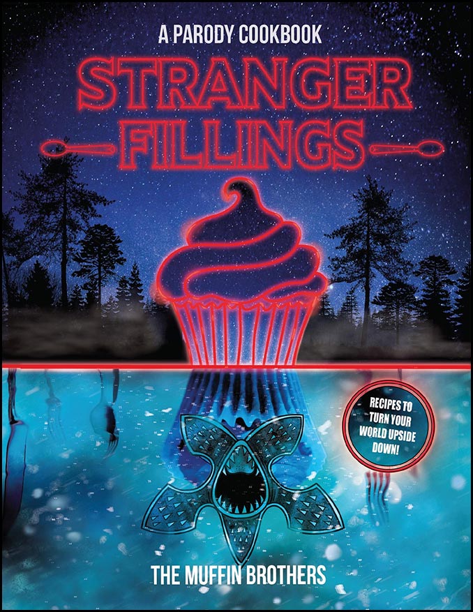  Stranger Fillings: A Parody Cookbook 