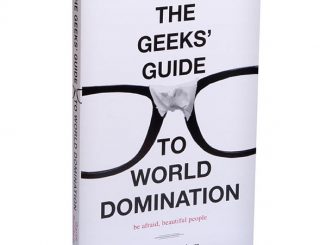 The Geeks' Guide to World Domination