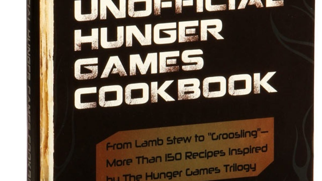 The Unofficial Hunger Games Cookbook
