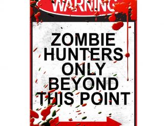 Warning Zombie Hunters Only Beyond This Point Poster